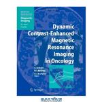 دانلود کتاب Dynamic Contrast-Enhanced Magnetic Resonance Imaging in Oncology