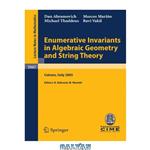 دانلود کتاب Enumerative Invariants in Algebraic Geometry and String Theory: Lectures given at the C.I.M.E. Summer School held in Cetraro, Italy June 6–11, 2005