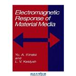 دانلود کتاب Electromagnetic Response of Material Media (1994)(en)(304s)