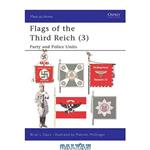 دانلود کتاب Flags of the Third Reich: Party & Police Units