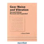 دانلود کتاب Gear Noise and Vibration