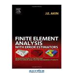 دانلود کتاب Finite Element Analysis with Error Estimators: An Introduction to the FEM and Adaptive Error Analysis for Engineering Students