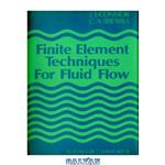 دانلود کتاب Finite Element Techniques for Fluid Flow