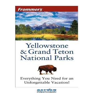 دانلود کتاب Frommer\\'s Yellowstone Grand Teton National Parks 