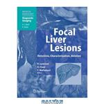 دانلود کتاب Focal Liver Lesions Detection, Characterization, Ablation