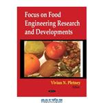 دانلود کتاب Focus on Food Engineering Research and Developments