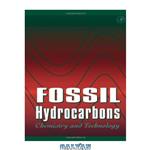 دانلود کتاب Fossil hydrocarbons: chemistry and technology