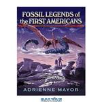 دانلود کتاب Fossil Legends of the First Americans