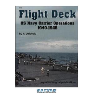 دانلود کتاب Flight Deck Us Navy Carrier Operations 1940 45 