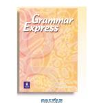 دانلود کتاب Grammar Express: For Self-Study and Classroom Use (Student Book with..