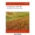 دانلود کتاب Granicus 334 BC. Alexander\\'s first Persian Victory