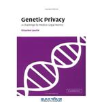 دانلود کتاب Genetic Privacy: A Challenge to Medico-Legal Norms