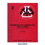 دانلود کتاب Handbook of laboratory distillation: with an introduction into the pilot plant distillation