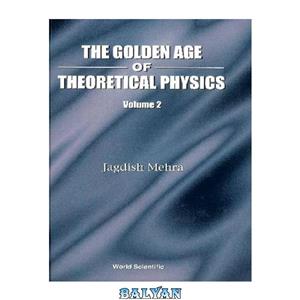 دانلود کتاب Golden Age of Theoretical Physics 