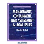دانلود کتاب Groundwater Contamination Management Contain Risk Assessment and Legal Issues