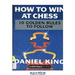 دانلود کتاب How to Win at Chess - 10 Golden Rules to Follow