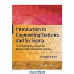 دانلود کتاب Introduction To Engineering Statistics And Six Sigma Statistical Quality Control And Design Of Experiments And Systems (Springer 2006)(531S)(1)