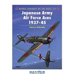 دانلود کتاب Japanese Army Air Force Aces 1937-1945