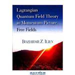 دانلود کتاب Lagrangian quantum field theory in momentum picture free fields