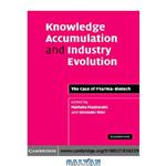 دانلود کتاب Knowledge Accumulation and Industry Evolution - The Case of Pharma-Biotech