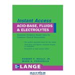 دانلود کتاب Lange Instant Access: Acid-Base Fluids and Electrolytes