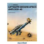 دانلود کتاب Luftwaffe Ground Attack Units 1939-45
