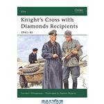 دانلود کتاب Knight\\'s Cross with diamonds recipients 1941-45