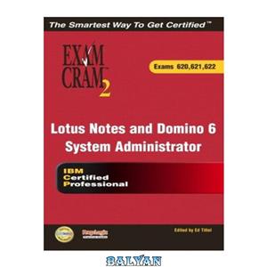 دانلود کتاب Lotus Notes and Domino 6 System Administrator Exam Cram 2 
