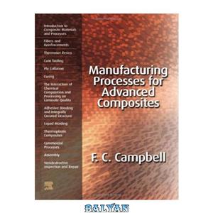 دانلود کتاب Manufacturing Processes for Advanced Composites