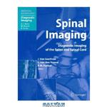 دانلود کتاب Medical Radiology - Spinal Imaging - Diagnostic Imaging Of The Spine And Spinal Cord