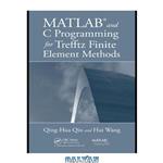 دانلود کتاب MATLAB and C Programming for Trefftz Finite Element Methods