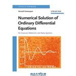 دانلود کتاب Numerical Solution of Ordinary Differential Equations: for Classical, Relativistic and Nano Systems (Physics Textbook)