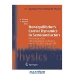 دانلود کتاب Nonequilibrium carrier dynamics in semiconductors: proceedings of the 14th international conference, July 25-29, 2005, Chicago, USA
