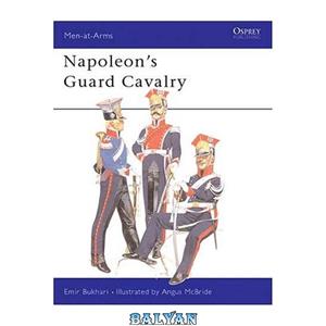دانلود کتاب Napoleon\\'s Guard Cavalry 