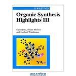 دانلود کتاب Organic Synthesis Highlights III