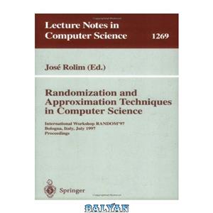 دانلود کتاب Randomization and Approximation Techniques in Computer Science: International Workshop RANDOM\\'97 Bologna, Italy, July 11–12, 1997 Proceedings