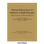 دانلود کتاب Strong Interactions of Hadrons at High Energies