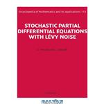 دانلود کتاب Stochastic partial differential equations with Levy noise: An evolution equation approach