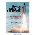 دانلود کتاب Space Shuttle Columbia: her missions and crews