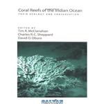 دانلود کتاب Coral Reefs of the Indian Ocean: Their Ecology and Conservation
