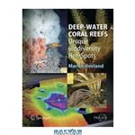 دانلود کتاب Deep-Water Coral Reefs: Unique Biodiversity Hot-Spots