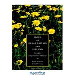 دانلود کتاب Flora of Great Britain and Ireland, Campanulaceae - Asteraceae