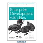 دانلود کتاب Enterprise Development with Flex: Best Practices for RIA Developers (Adobe Dev Lib)