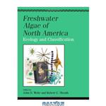 دانلود کتاب Freshwater Algae of North America: Ecology and Classification (Aquatic Ecology)