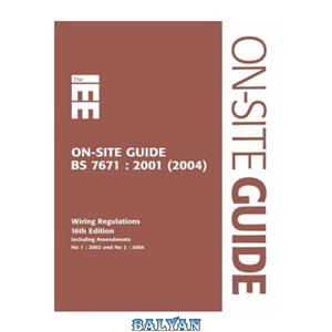 دانلود کتاب IEE On- Site Guide: To BS 7671 : 201 (2004) Including Amendments No 1 : 2002 and No 2 : 2004)Iee Wiring Regulations Brown 