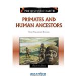 دانلود کتاب Primates and human ancestors: The pliocene epoch (prehistoric earth)
