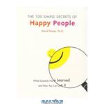 دانلود کتاب The 100 Simple Secrets of Happy People: What Scientists Have Learned and How You Can Use It