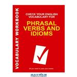 دانلود کتاب Check Your English Vocabulary/Phrasal Verbs and Idioms