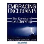 دانلود کتاب Embracing Uncertainty: The Essence of Leadership