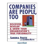 دانلود کتاب Companies Are People, Too Discover, Develop, and Grow Your Organization’s True Personality